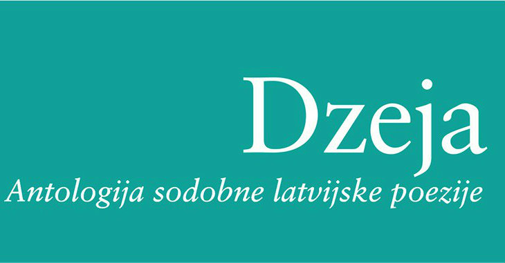 Slovenian Vilenica Festival has published an anthology of Latvian poetry
comprising fourteen contemporary poets of different generations. The collection
with its straightforward title "Dzeja" (from Latvian – ‘poetry’) was issue